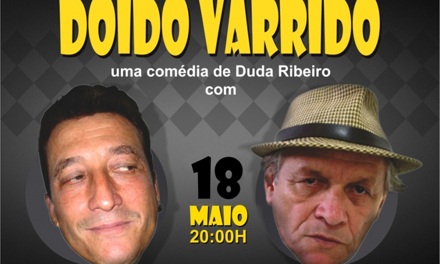 Com�dia �Doido Varrido� ser� apresentada no Centro de Eventos